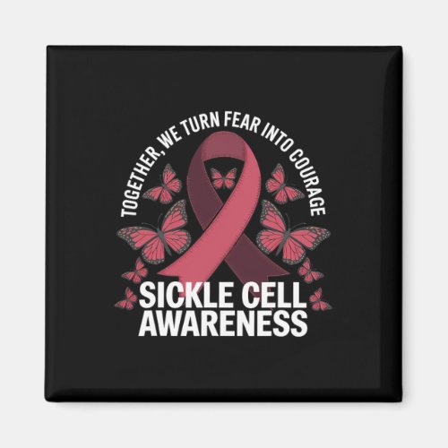 We Turn Fear Into Courage Anemia Sickle Cell Aware Magnet