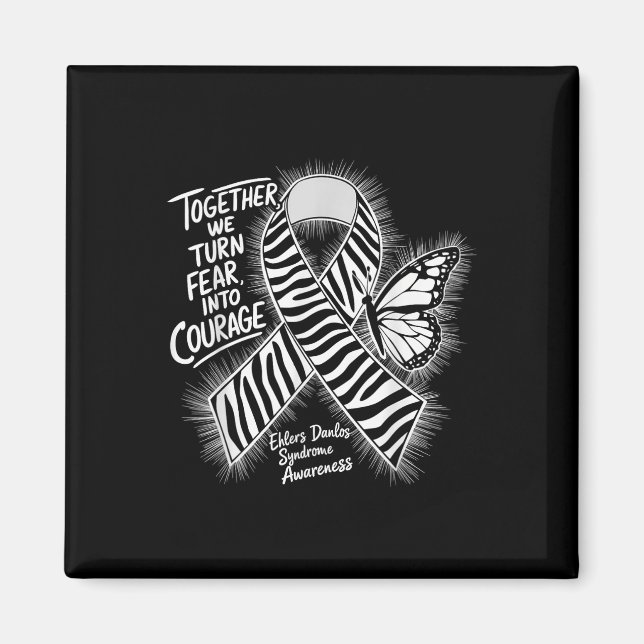 We Turn Fear Into Courage Ehlers Danlos Syndrome A Magnet (Front)