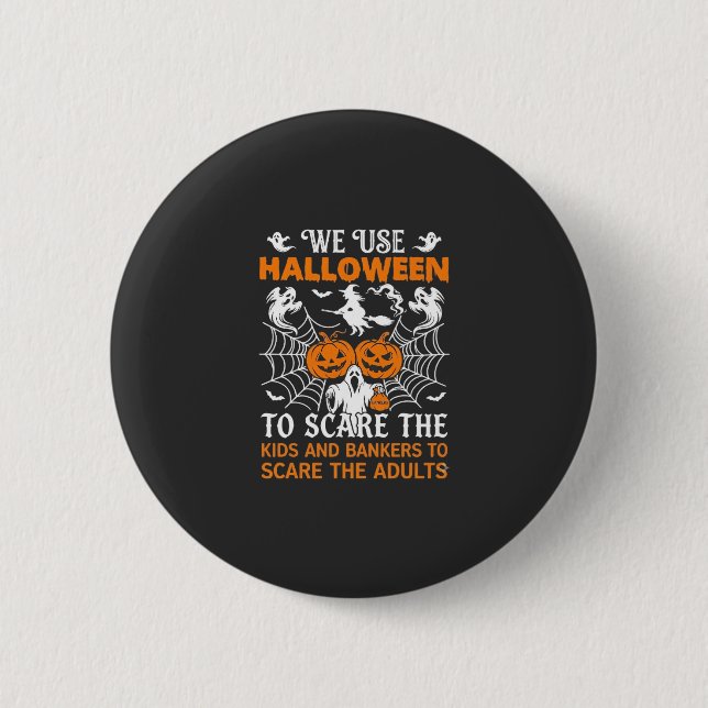 We Use Halloween Scare Ghost Pumpkins Witch Spider Button (Front)
