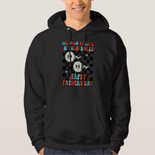 We Used To Live In Your Balls Boy Girl Fathers Day Hoodie