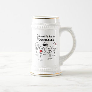 We Used To Live In Your Balls, Custom Name Dad Beer Stein