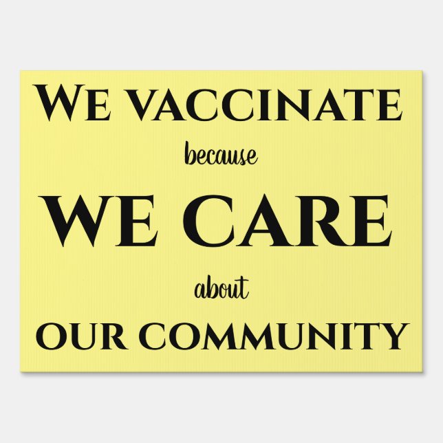 We vaccinate because we care sign (Front)