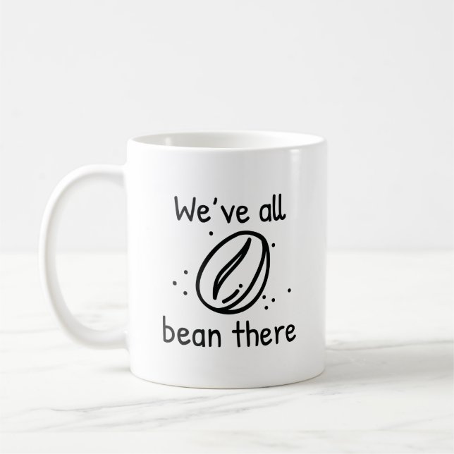 We’ve All Bean There Coffee Mug (Left)