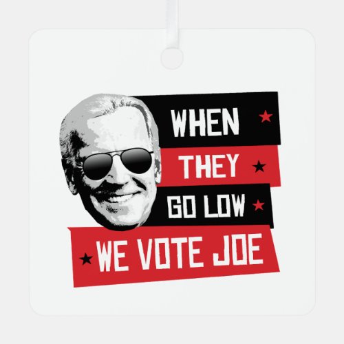 We Vote Joe Metal Ornament