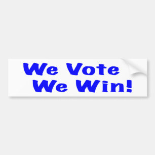 We Vote We Win Bumper Sticker