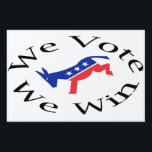 We Vote We Win Yard Sign<br><div class="desc">The Democratic donkey says We Vote We Win.</div>