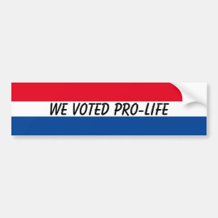 We Voted Pro-Life USA Patriotic Christian Bumper Sticker