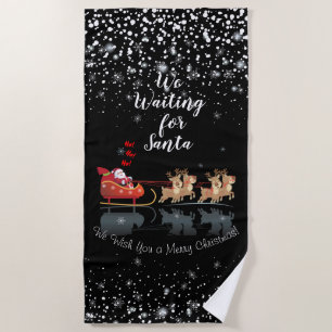 We Waiting for Santa Ho! Ho! Ho! Winter Holiday Beach Towel