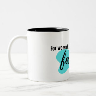 "We walk by faith" Bible Verse Two-Tone Coffee Mug
