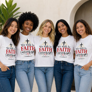 We Walk by Faith Christian Inspirational T-Shirt