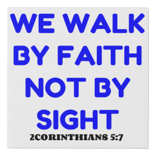 WE WALK BY FAITH NOT BY SIGHT FAUX CANVAS PRINT
