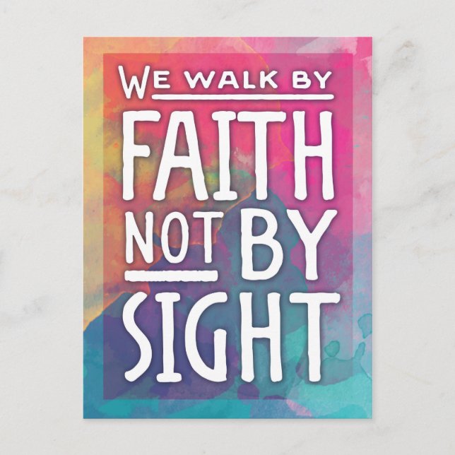 We Walk by Faith not by Sight Postcard (Front)