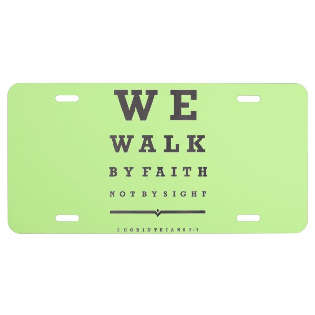 We Walk By Faith Not By Sight Quote Bible Verse License Plate (Front)