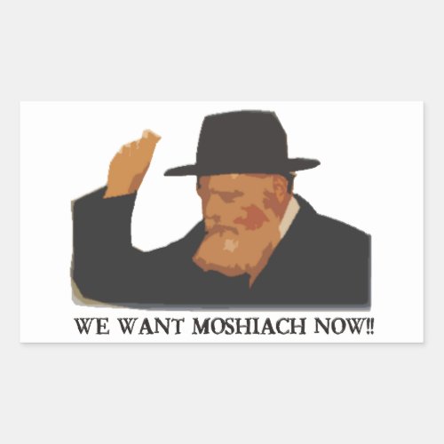 We Want Mashiach Now Rectangular Sticker