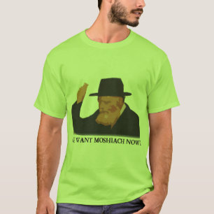 We Want Mashiach Now T-Shirt