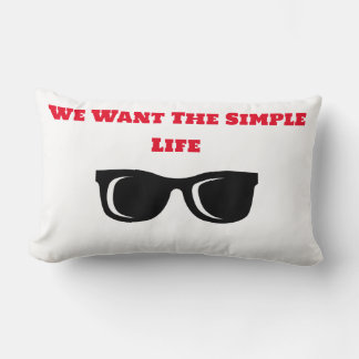We Want The Simple Life Lumbar Pillow