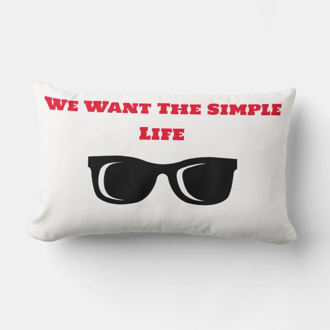 We Want The Simple Life Lumbar Pillow (Front)