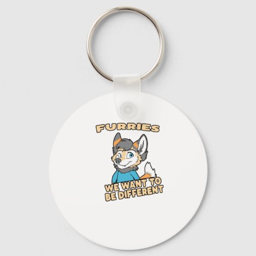We Want To Be Different Furry Fandom Fursuit Gift Keychain