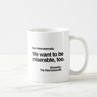 WE WANT TO BE MISERABLE TOO.png Coffee Mug