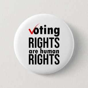 We Want Voting Rights Are human rights Classic Button