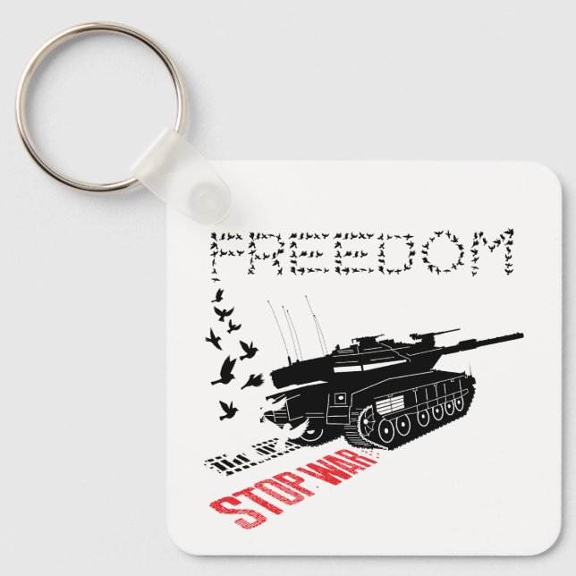 We Want World Peace and Freedom, Stop the War Keychain (Front)