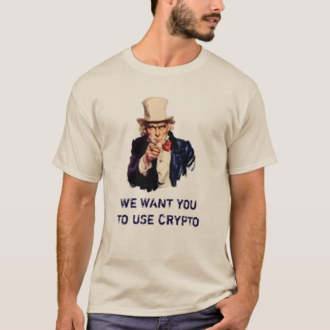 We Want You To Use Crypto - Uncle Sam Crypto T-Shirt (Front)