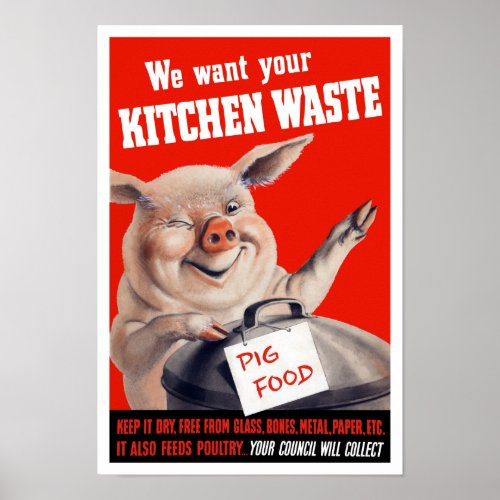 We Want Your Kitchen Waste Pig __ WWII Poster