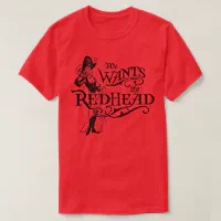 we wants the redhead shirt