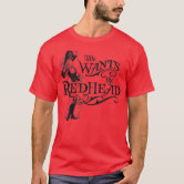  We Wants the Redhead Caribbean Pirates Shirt