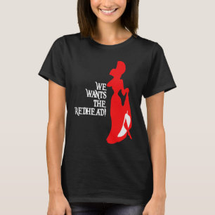 We Wants The Redhead Hanes Tagless Tee redhead