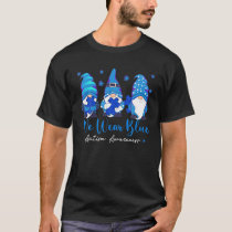 We Wear Blue Autism Awareness Funny Gnomes Holding T-Shirt