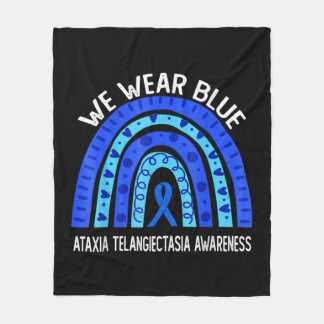 We Wear Blue For Ataxia Telangiectasia Awareness T Fleece Blanket