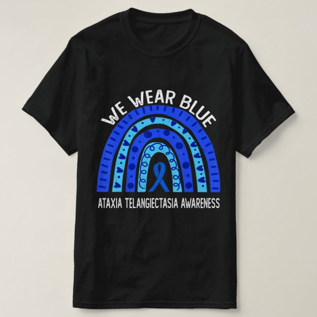 We Wear Blue For Ataxia Telangiectasia Awareness T T-Shirt (Design Front)