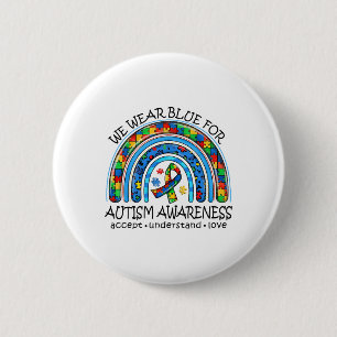 We Wear Blue For Autism Awareness Accept Love Unde Button