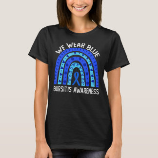We Wear Blue For Bursitis Awareness T-Shirt