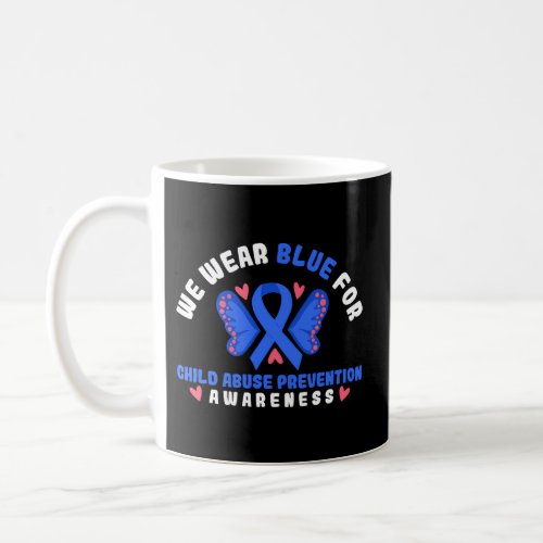 We Wear Blue For Child Abuse Prevention Awareness  Coffee Mug