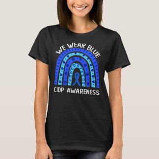 We Wear Blue For CIDP Awareness T-Shirt