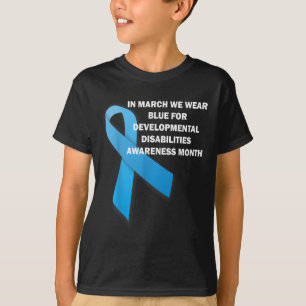 We Wear Blue For Developmental Disabilities Awaren T-Shirt