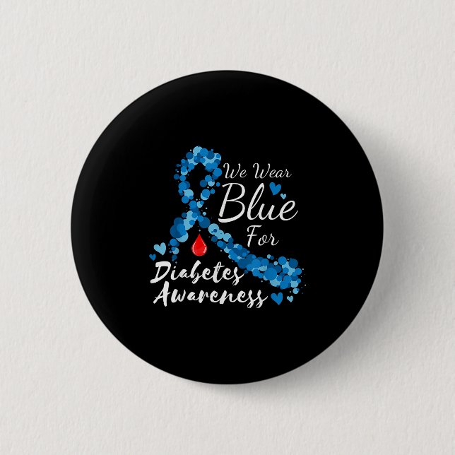 We Wear Blue For Diabetes Awareness Blue Ribbon T1 Button (Front)