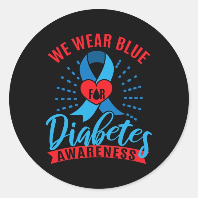 We Wear Blue For Diabetes Awareness  Classic Round Sticker (Front)