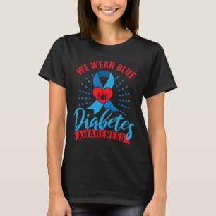 We Wear Blue For Diabetes Awareness T-Shirt