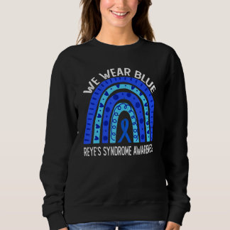 We Wear Blue For Reyeu2019s Syndrome Awareness Blu Sweatshirt