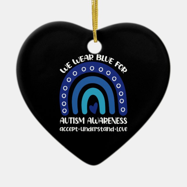 We Wear Blue Rainbow For Autism Awareness Ceramic Ornament (Front)