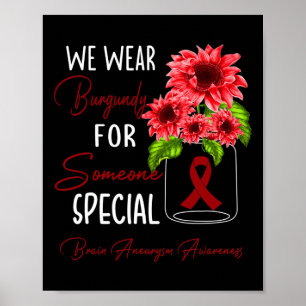 We Wear Burgundy Brain Aneurysm Awareness Poster