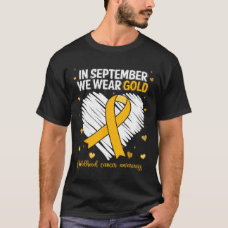 We Wear Gold Childhood Cancer Awareness Gold Ribbo T-Shirt