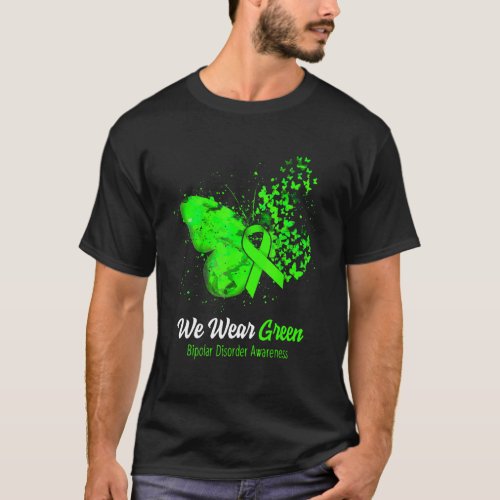 We Wear Green Bipolar Disorder Awareness Butterfly T_Shirt