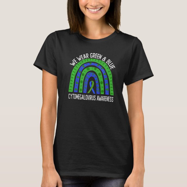 We Wear Green & Blue For Cytomegalovirus Awareness T-Shirt (Front)