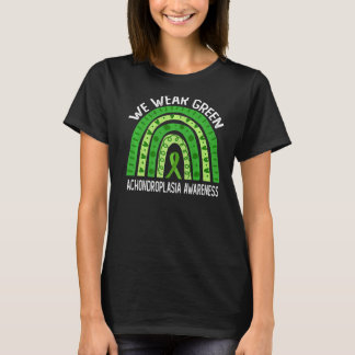 We Wear Green For Achondroplasia Awareness T-Shirt