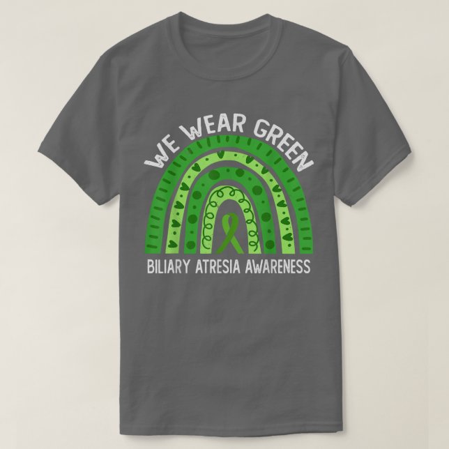 We Wear Green For Biliary Atresia Awareness  T-Shirt (Design Front)
