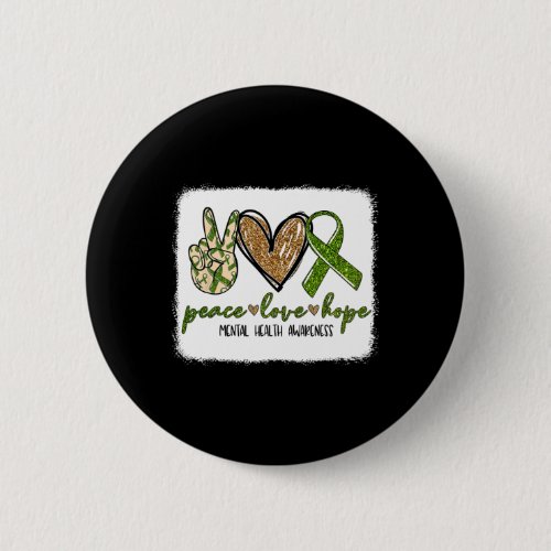 We Wear Green For Mental Health Awareness Peace Lo Button